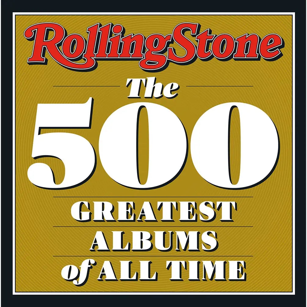 Rolling Stone: the 500 Greatest Albums of All Time