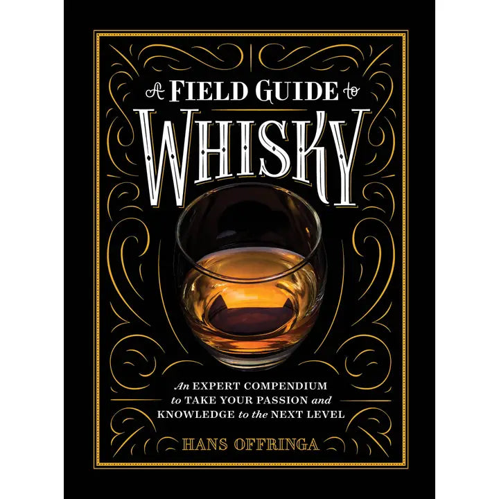 A Field Guide To Whisky