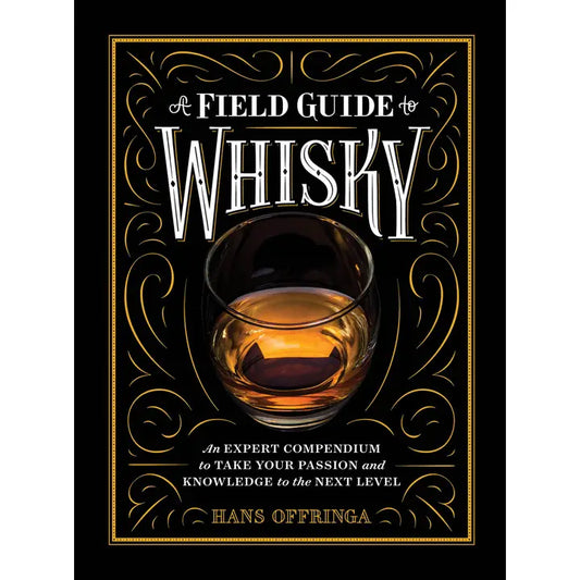 A Field Guide To Whisky