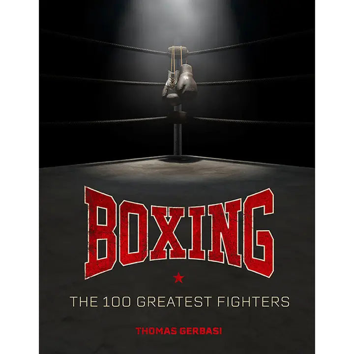 Boxing: the 100 Greatest Fighters