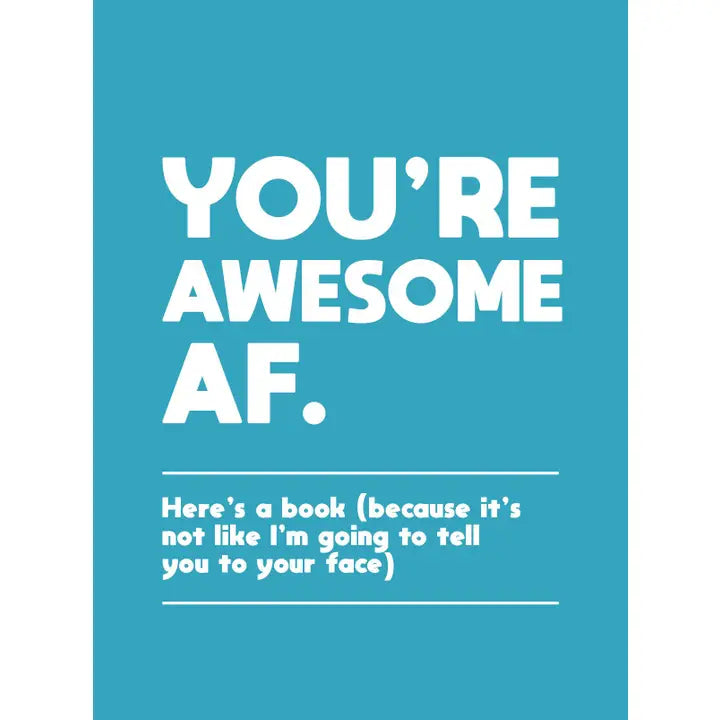 You're Awesome Af