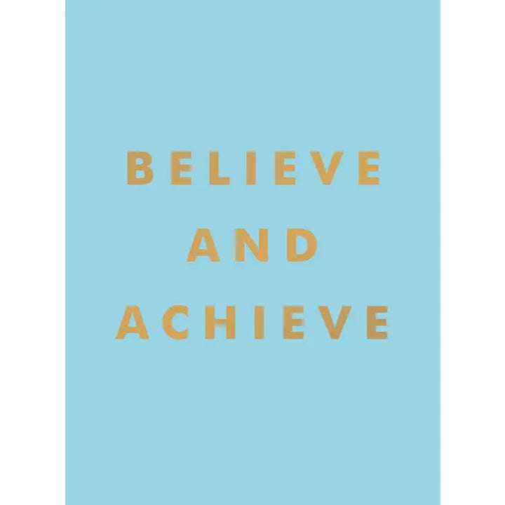 Believe and Achieve: Inspirational Quotes and Affirmations